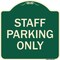 Signmission Designer Series-Staff Parking Only, Green Heavy-Gauge Aluminum, 18" x 18", G-1818-9752 A-DES-G-1818-9752 - alternate 1